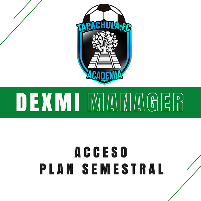 Tapachula FC Academia - Dexmi Manager Plan Semestral